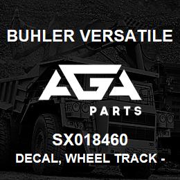SX018460 Buhler Versatile DECAL, WHEEL TRACK - RH | AGA Parts
