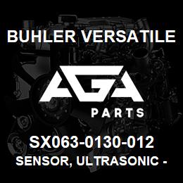 SX063-0130-012 Buhler Versatile SENSOR, ULTRASONIC - RIGHT (SUPERSEDED BY 88664180) | AGA Parts