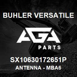 SX10630172651P Buhler Versatile ANTENNA - MBA6 | AGA Parts