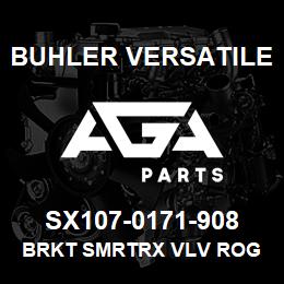 SX107-0171-908 Buhler Versatile BRKT SMRTRX VLV ROG 84 SRS | AGA Parts