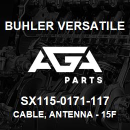 SX115-0171-117 Buhler Versatile CABLE, ANTENNA - 15FT | AGA Parts