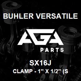 SX16J Buhler Versatile CLAMP - 1" X 1/2" (STAINLESS STEEL) | AGA Parts