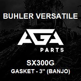 SX300G Buhler Versatile GASKET - 3" (BANJO) | AGA Parts