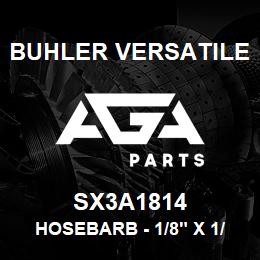 SX3A1814 Buhler Versatile HOSEBARB - 1/8" X 1/4" (POLY) | AGA Parts