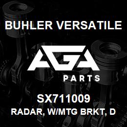 SX711009 Buhler Versatile RADAR, W/MTG BRKT, DICKIE JOHN | AGA Parts