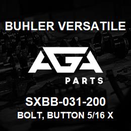 SXBB-031-200 Buhler Versatile BOLT, BUTTON 5/16 X 2, ALLEN HEAD | AGA Parts