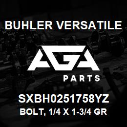 SXBH0251758YZ Buhler Versatile BOLT, 1/4 X 1-3/4 GR8 YLLW ZN | AGA Parts