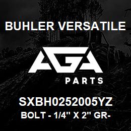 SXBH0252005YZ Buhler Versatile BOLT - 1/4" X 2" GR-5 YZ | AGA Parts