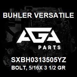 SXBH0313505YZ Buhler Versatile BOLT, 5/16X 3 1/2 GR.5 | AGA Parts
