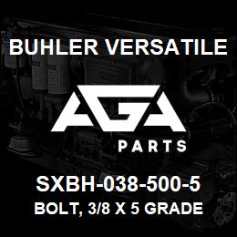SXBH-038-500-5 Buhler Versatile BOLT, 3/8 X 5 GRADE 5 | AGA Parts