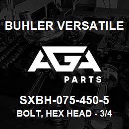 SXBH-075-450-5 Buhler Versatile BOLT, HEX HEAD - 3/4" X 4-1/2" GR-5 | AGA Parts