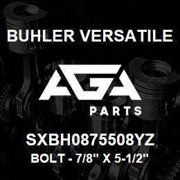 SXBH0875508YZ Buhler Versatile BOLT - 7/8" X 5-1/2" GR8 YZ | AGA Parts