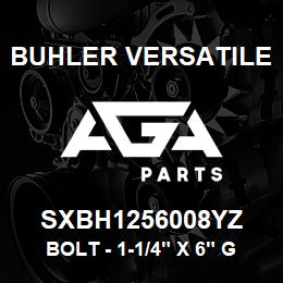 SXBH1256008YZ Buhler Versatile BOLT - 1-1/4" X 6" GR-8 | AGA Parts