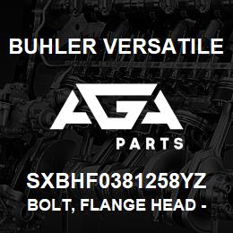 SXBHF0381258YZ Buhler Versatile BOLT, FLANGE HEAD - 3/8" X 1-1/4" GR8 YZ | AGA Parts