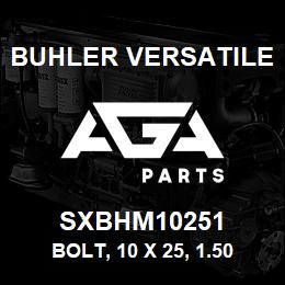 SXBHM10251 Buhler Versatile BOLT, 10 X 25, 1.50 GRD 8.8 | AGA Parts