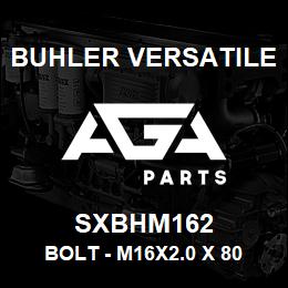 SXBHM162 Buhler Versatile BOLT - M16X2.0 X 80 MM. 8.8 (METRIC) | AGA Parts