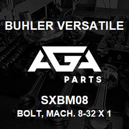 SXBM08 Buhler Versatile BOLT, MACH. 8-32 X 1 GR5 | AGA Parts