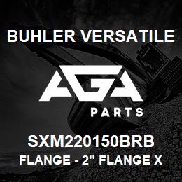 SXM220150BRB Buhler Versatile FLANGE - 2" FLANGE X 1-1/2" HOSE BARB | AGA Parts
