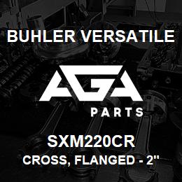 SXM220CR Buhler Versatile CROSS, FLANGED - 2" FULL PORT | AGA Parts