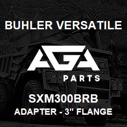 SXM300BRB Buhler Versatile ADAPTER - 3" FLANGE X 3" HOSE BARB | AGA Parts