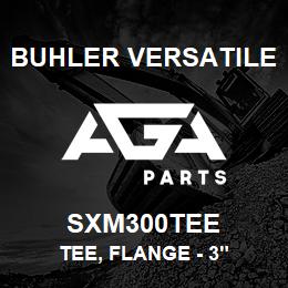 SXM300TEE Buhler Versatile TEE, FLANGE - 3" | AGA Parts