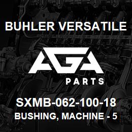SXMB-062-100-18 Buhler Versatile BUSHING, MACHINE - 5/8" X 1.00" (18 GA) | AGA Parts