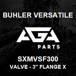 SXMVSF300 Buhler Versatile VALVE - 3" FLANGE X 3" MALE ADAPTER | AGA Parts