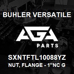 SXNTFTL10088YZ Buhler Versatile NUT, FLANGE - 1"NC GR8 | AGA Parts