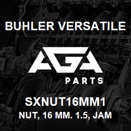 SXNUT16MM1 Buhler Versatile NUT, 16 MM. 1.5, JAM YZ | AGA Parts