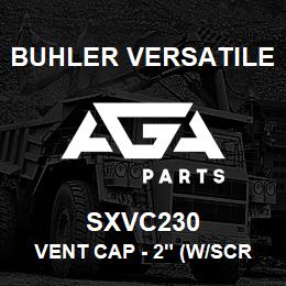 SXVC230 Buhler Versatile VENT CAP - 2" (W/SCREEN) | AGA Parts