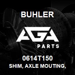 0614T150 Buhler SHIM, AXLE MOUTING, 18 GA | AGA Parts