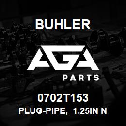 0702T153 Buhler PLUG-PIPE, 1.25in Nptf | AGA Parts