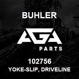 102756 Buhler YOKE-SLIP, DRIVELINE ASSEMBLY L4WD | AGA Parts