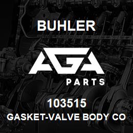 103515 Buhler GASKET-VALVE BODY COVER | AGA Parts