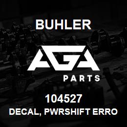 104527 Buhler DECAL, PwrSHIFT ERROR CODES L4WD | AGA Parts