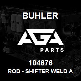 104676 Buhler ROD - SHIFTER Weld Assy, 3rd & Rev Gears L4WD | AGA Parts