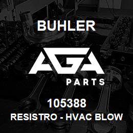 105388 Buhler Resistro - HVAC Blower Assembly | AGA Parts