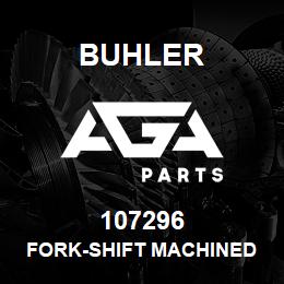 107296 Buhler FORK-SHIFT Machined Casting, 4th / 5th GEAR L4WD | AGA Parts