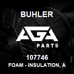 107746 Buhler FOAM - INSULATION, AIR CONDITIONER LINE | AGA Parts