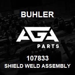 107833 Buhler SHIELD WELD ASSEMBLY TW | AGA Parts