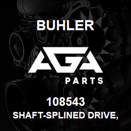 108543 Buhler SHAFT-SPLINED DRIVE, GEAR PUMP ASSY | AGA Parts