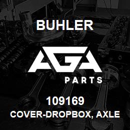 109169 Buhler COVER-DROPBOX, AXLE ASSY BIDI | AGA Parts