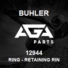 12944 Buhler RING - Retaining Ring Internal Dia- .15 | AGA Parts