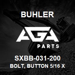 SXBB-031-200 Buhler Bolt, Button 5/16 x 2, Allen Head | AGA Parts
