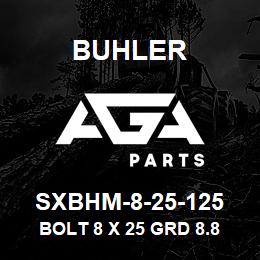 SXBHM-8-25-125 Buhler Bolt 8 x 25 Grd 8.8 | AGA Parts