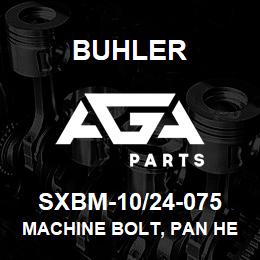 SXBM-10/24-075 Buhler Machine Bolt, Pan Head - ,10-24 x 3/4 (Phillips) | AGA Parts