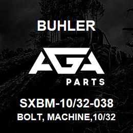 SXBM-10/32-038 Buhler Bolt, Machine,10/32 X 3/8 | AGA Parts