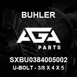 SXBU0384005002 Buhler U-Bolt - 3/8 x 4 x 5 (Square) | AGA Parts