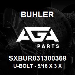 SXBUR031300368 Buhler U-Bolt - 5/16 x 3 x 3.68 (Round) | AGA Parts