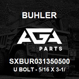SXBUR031350500 Buhler U Bolt - 5/16 x 3-1/2 x 5 (Round) | AGA Parts